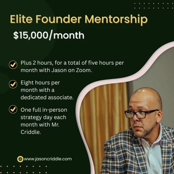 Elite Founder Mentorship – Work with Jason Criddle.
